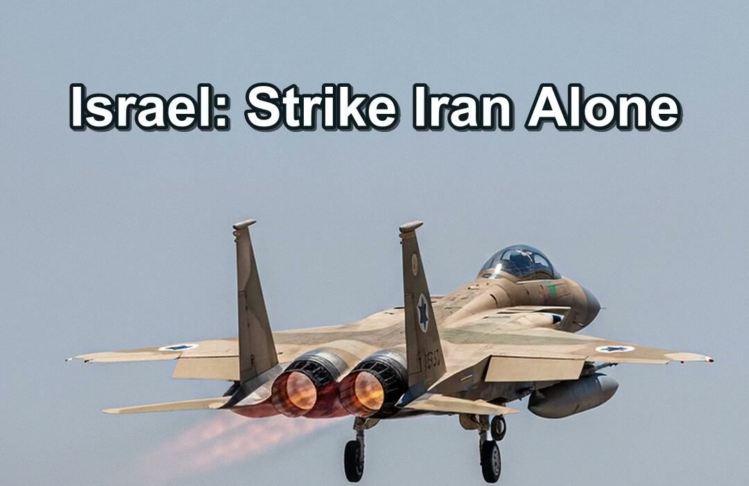 Israel prepared to strike Iran independently